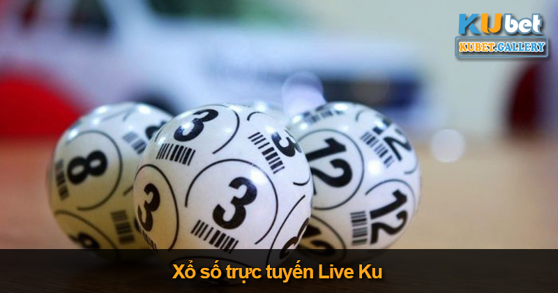 Xổ số trực tuyến Live Ku