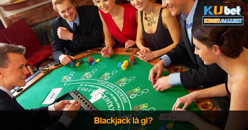 Blackjack Là Gì? Cách Chơi Và Luật Chơi Blackjack Như Thế Nào?