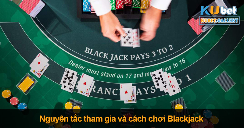 Cách chơi Blackjack cơ bản cho anh em tân thủ