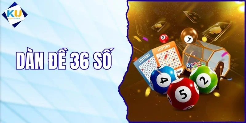 Dàn Đề 36 Số - Phương Pháp Chọn Lọc Bộ Số Đẹp 2026
