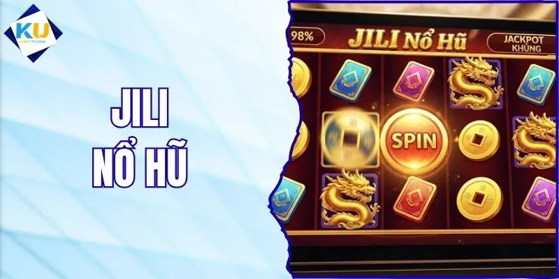 JILI Nổ Hũ - Khám Phá Thương Hiệu Giải Trí Hàng Đầu