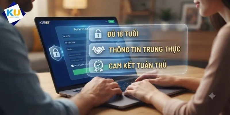 Nội dung điều khoản điều kiện đăng ký tại KUBET
