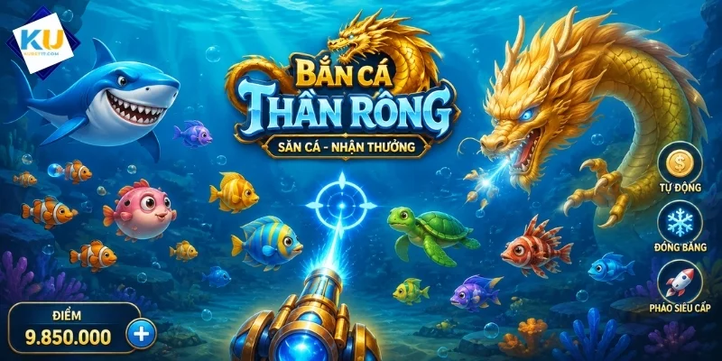 Sức hút riêng của bắn cá thần rồng