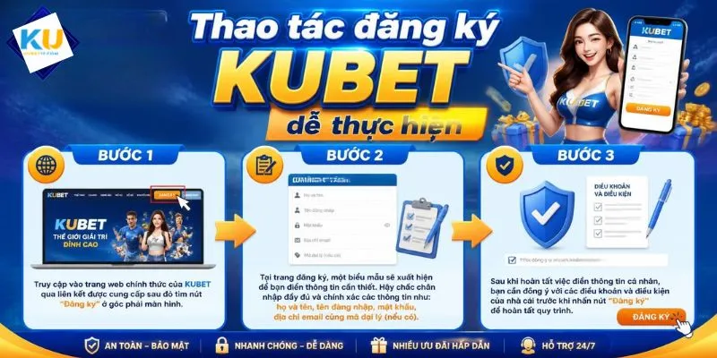 Thao tác đăng ký KUBET dễ thực hiện